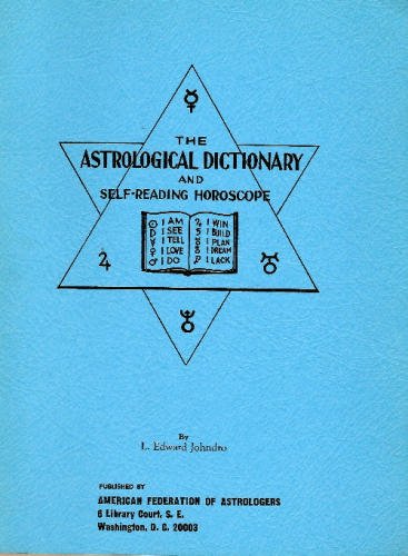 The Astrological Dictionary and Self-Reading Horoscope - L.Edward Johndro